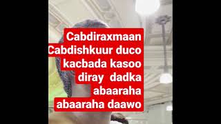 Cabdiraxmaan Cabdishkuur oo kacbada uga so duceyay dadkii abaarahu saameeyeen daawo