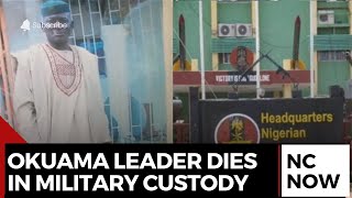 Okuama Community Leader Dies in Military Custody