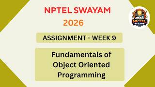 NPTEL Fundamentals of object oriented programming ASSIGNMENT 9 ANSWERS | Week 9 JAN 2026 #nptel