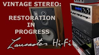 Vintage Stereo: Restoration In Progress by Lancaster Hi-Fi