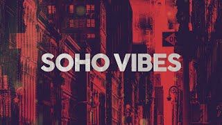 SOHO VIBES - COOL MUSIC