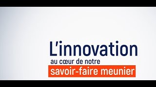 L'innovation au cœur de notre savoir faire meunier Axiane