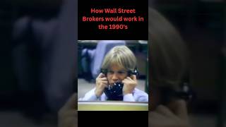 How Wall Street Brokers would work in the 1990's #stockmarket #wallstreet #stocks