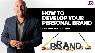 Developing Personal Brand 2019: How to Develop Your Personal Brand - The Brand Doctor