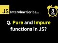 JavaScript Interview - Q What are Pure and Impure functions in JavaScript ?