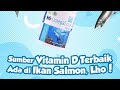 Sumber Vitamin D Terbaik Ada di Ikan Salmon, Lho!