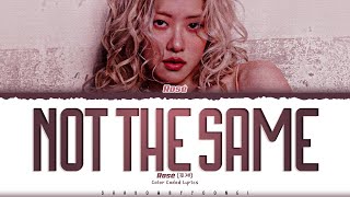 ROSÉ 'not the same' Lyrics (로제 not the same 가사) [Color Coded_Eng] | ShadowByYoongi