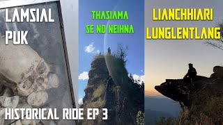 LAMSIAL PUK [] THASIAMA SE NO NEIHNA  [] LIANCHHIARI LUNGLENTLANG[] Historical RIDE Ep3 []