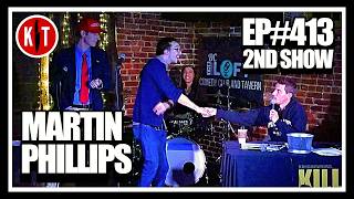 Martin Phillips - Kill Tony #413 (2nd Appearance)