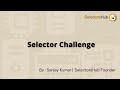 cssSelector Tutorial#12: Selector Challenge.