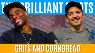 Grits and Cornbread | Brilliant Idiots with Charlamagne Tha God and Andrew Schulz