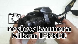 Review kamera Nikon D3300 | cara menggunakan Nikon D3300