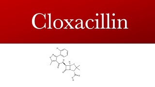 Cloxacillin | Penicillin antibiotic | Cloxacillin uses