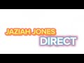 Jaziah Jones Direct REAVELED!