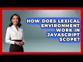 How Does Lexical Environment Work In JavaScript Scope? - JavaScript Toolkit