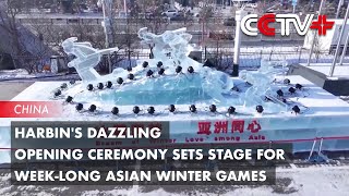 Harbin's Dazzling Opening Ceremony Sets Stage for Week Long Asian Winter Games