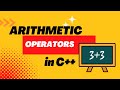 Arithmetic Operators in C++ : Explained (With Hands-On) #arithmeticoperators