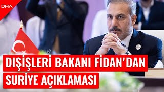 Bakan Fidan: Suriye'de barışın tesisi için elimizden geleni yapacağız