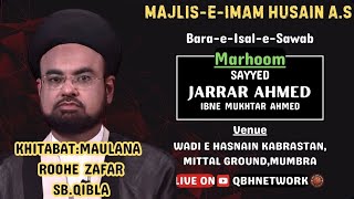 🔴LIVE MAJALIS E HUSAIN AS|MARHOOM SAYED JARRAR HUSAIN IBNE MUKHTAR HUSAIN|MAULANA SAYED ROOHE ZAFAR