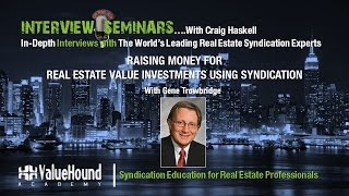 Raising Money for Real Estate Value Investments Using Syndication Featuring Gene Trowbridge