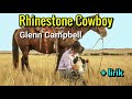 Rhinestone Cowboy  - Glen Campbell lyrics