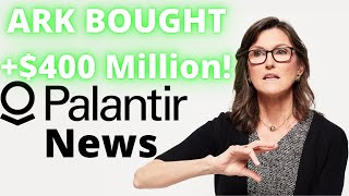 PLTR stock news, ARK Invest bought $400 Million of Palantir stock! Palantir Technologies stock news!