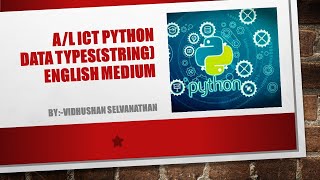 A/L | ICT | Python | data types | string | English medium