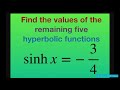 Find the remaining five hyperbolic functions given sinh x = -3/4