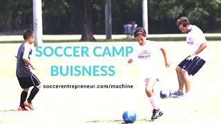HOW TO CREATE A Wildly Successful SOCCER CAMP BUSINESS