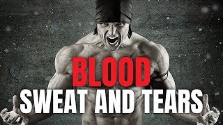 BLOOD SWEAT AND TEARS Feat. Billy Alsbrooks (New Powerful Motivational Video Compilation)