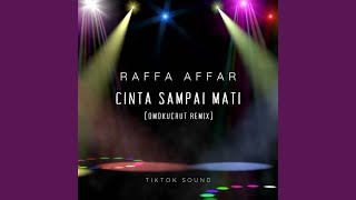 Cinta Sampai Mati (Omokucrut Remix Full Durasi)