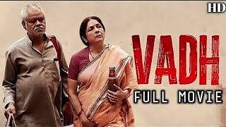 Vadh Movie Full HD | Sanjay Mishra, Neena Gupta |Latest New Bollywood South Hindi Movie