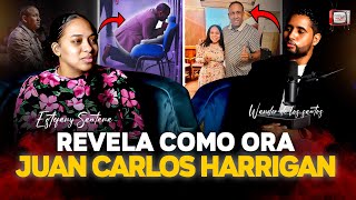 ESTEFANY SANTANA REVELA LOS CODIGOS DE COMO ORAR COMO JUAN CARLOS HARRIGAN