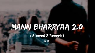 Mann Bharryaa 20 B Praak Slowed And Reverb Pmlofi