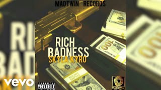 Skyla Kyro - Rich Badness (Official Audio)
