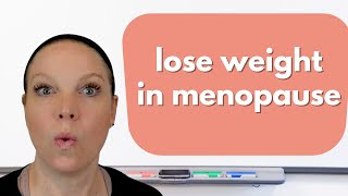 Lose weight in menopause!