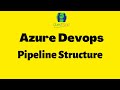 Azure Devops training on Pipeline structure