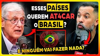 GENERAL faz ALERTA sobre os PAÍSES que QUEREM TOMAR o BRASIL