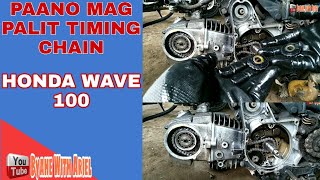 PART 2 PAANO MAGPALIT NG TIMING CHAIN,Honda wave 100