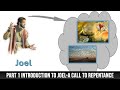 Part 1 Introduction to Joel-A Call to Repentance   Wednesday 14 August 2024