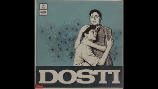 Music of Dosti and Raahi Manwa (Dosti; Mohd Rafi, Laxmikant Pyarelal, Majrooh; 1964; Odeon)