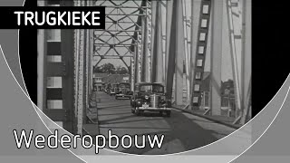 TRUGKIEKE - Wederopbouw: de brug van Tholen