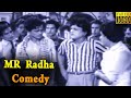 ஏழைகளுக்கு கடன் கொடுத்தா கன்னியமா கொண்டாந்து குடுப்பான்டா! MR Radha Super Comedy Scenes!