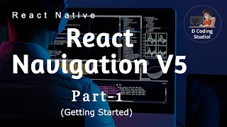 React Navigation V5 || Installation || Create Stack Navigator || Moving between screens || 2020