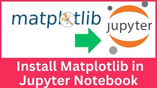 How to Install Matplotlib in Jupyter Notebook