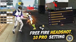 10 Pro Settings + Sensitivity + Fire Button 100% Working 🔥 || Auto Headshot Setting 😱 || Free Fire