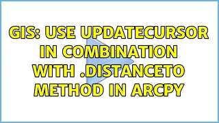 GIS: Use UpdateCursor in combination with .distanceTo method in ArcPy