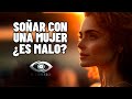 Qué Significa Soñar Con Una Mujer Que No Conoces