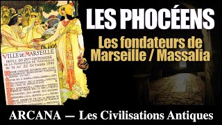 L'Histoire des Phocéens et de Marseille ( Massalia ) - Les Civilisations Antiques