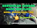 BERSIHKAN MAF SENSOR MOBIL SERASA BARU LAGI